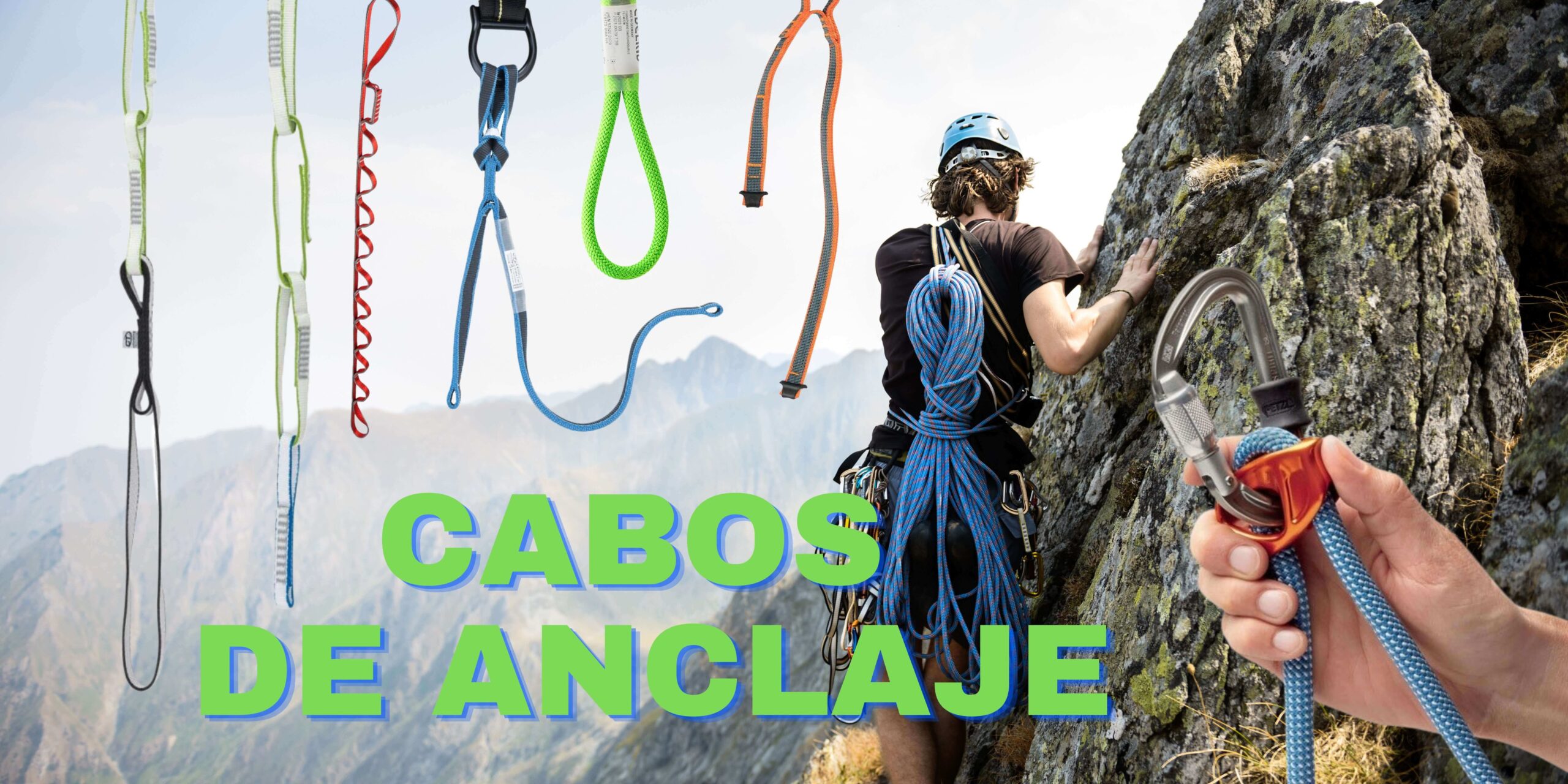 Cabos de Anclaje ¿Cuál debo utilizar? MONTAÑA Y ESCALADA