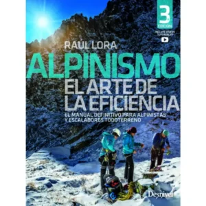 Alpinismo el Arte de la Eficiencia MANUAL ALPINISMO Y ESCALADA desnivel